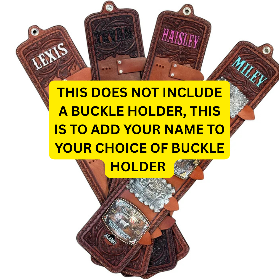 Add YOUR NAME- TOP OF BUCKLE HOLDER